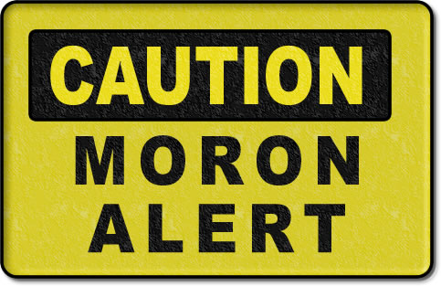 caution_moron_alert